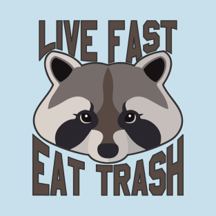 Live Fast Eat Trash Funny Raccoon T-Shirt