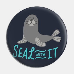 Seal with it - Cute Sea Lion Walrus Sea Animal Gift Pin