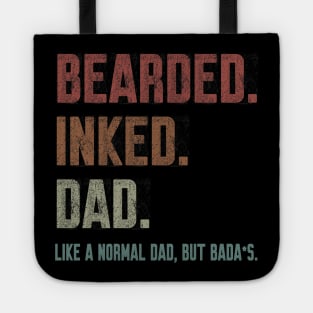 Bearded Inked Dad Like A Normal Dad But Badass Tote