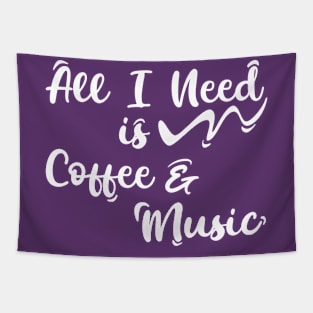 All I Need Is Coffee And Music Tapestry