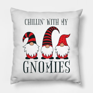 Chillin' With My Gnomies Funny Christmas Pun Pillow