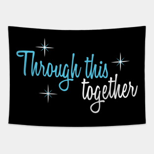 Through This Together Tapestry