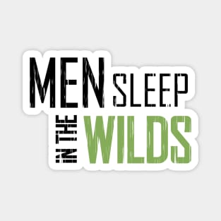 Men Sleep in the Wilds Magnet