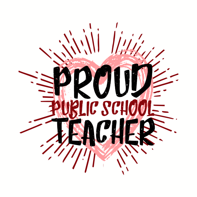 PROUD Public School TEACHER by BTXstore