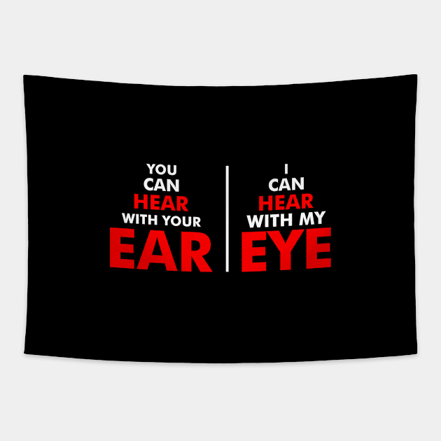 You Can Hear With Your Ear, I Can Hear With My Eye Tapestry by mangobanana