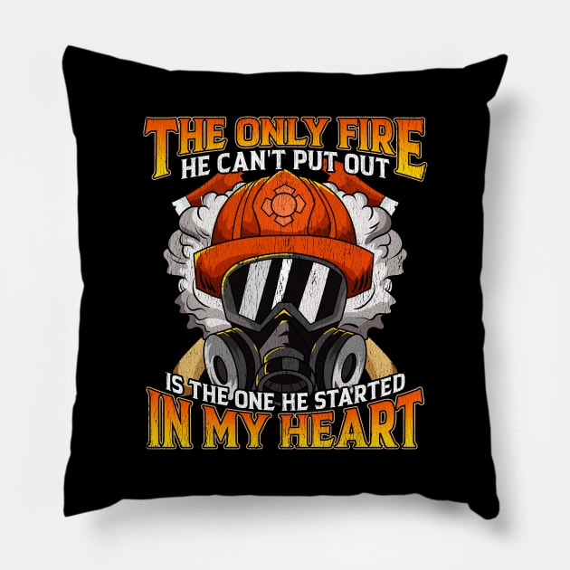 Only Fire He Can't Put Out Is The One In My Heart Pillow by theperfectpresents