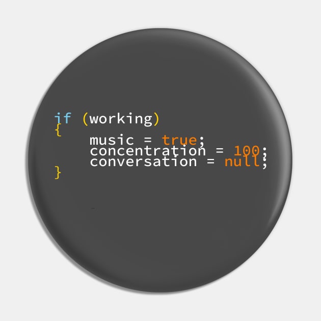 Developers Funny Joke | Programming And Coding | If Working Music Concentration Conversation T-Shirt Pin by ohsheep