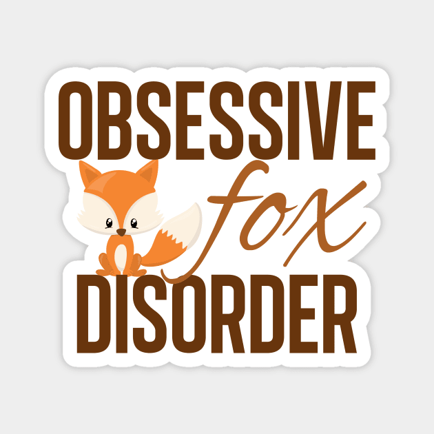 Cute Obsessive Fox Disorder Magnet by epiclovedesigns