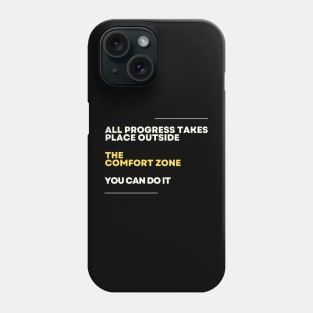all progress takes place outside the comfort zone Phone Case