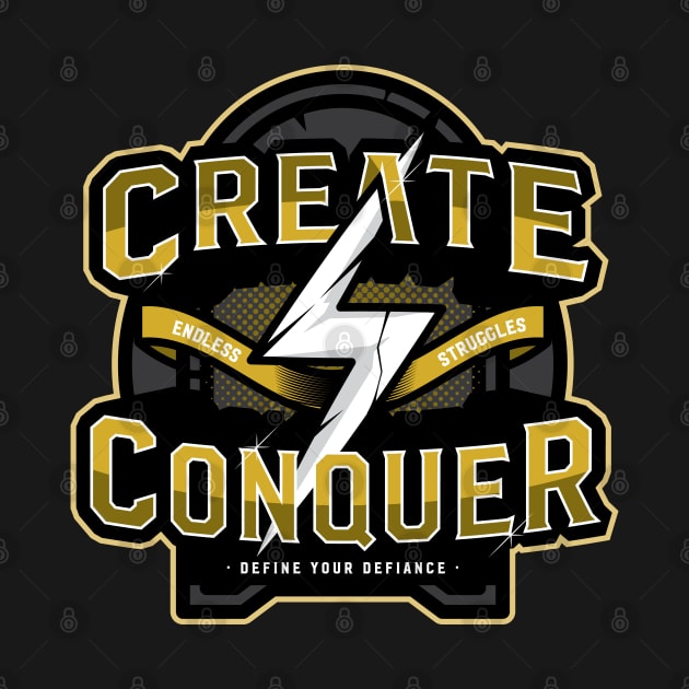 CREATE & CONQUER by Rockartworks