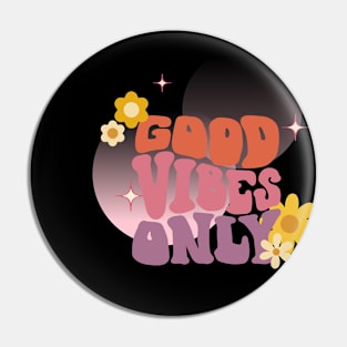 Good Vibes Only Pin