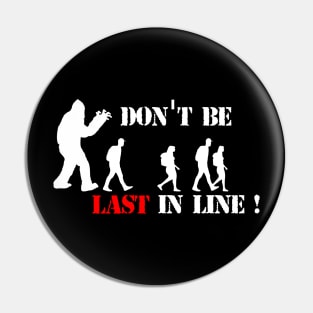 Don't Be Last in Line - Bigfoot Awareness Pin