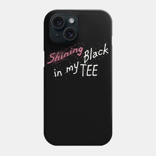 Shining in My White Tee Hip Hop Design T-Shirt Phone Case by JTEESinc