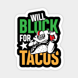 Will Block For Tacos - Football  Lineman Magnet