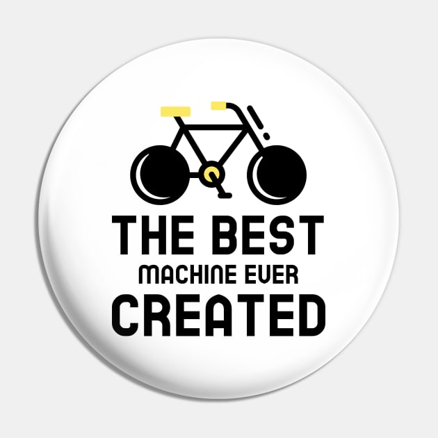 The Best Machine Ever Created - Cycling Pin by Jitesh Kundra