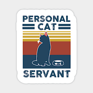 Personal Funny Cat Servant Cat Mom T-Shirt Magnet