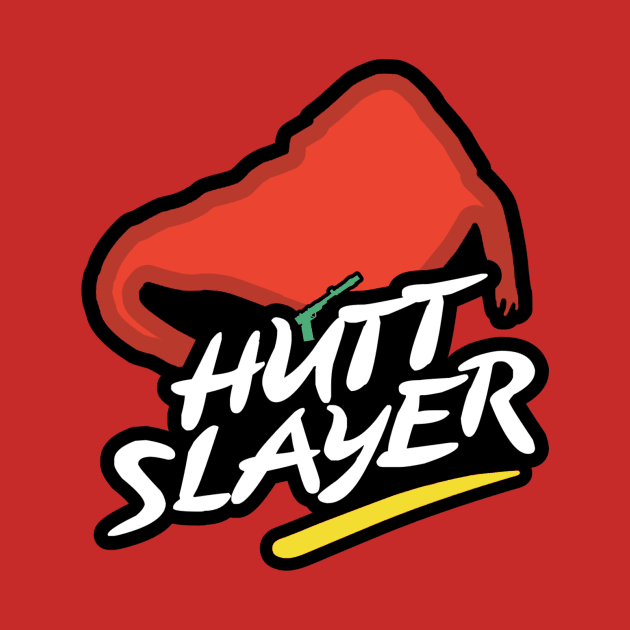 Hutt Slayer by My Geeky Tees - T-Shirt Designs