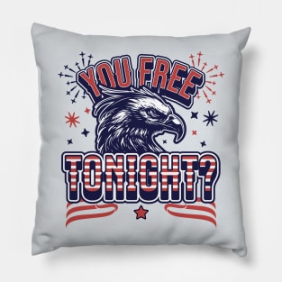 You Free Tonight Eagle - 4th of July - Patriotic Bald Eagle Pillow