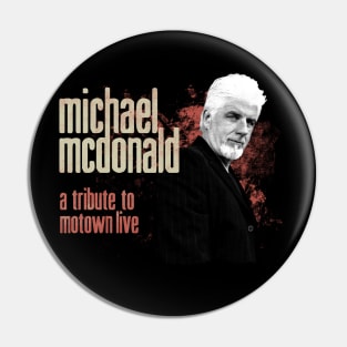 MICHAEL MCDONALD Pin