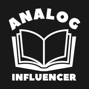 Analog influencer T-Shirt