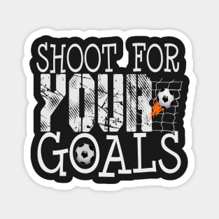 shoot for your goals Magnet