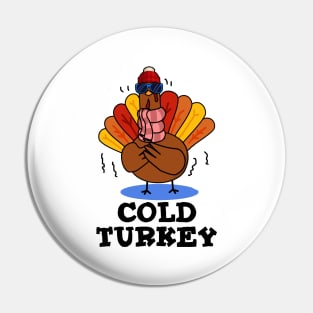 Cold Turkey Cute Animal Pun Pin