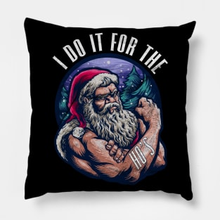 I Do It For The Ho's for Bodybuilder Pillow