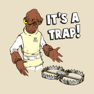 It's A Trap! T-Shirt