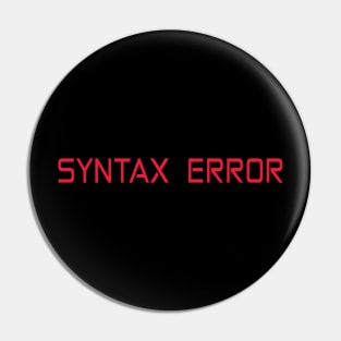 syntax error programming funny t-shirt Pin