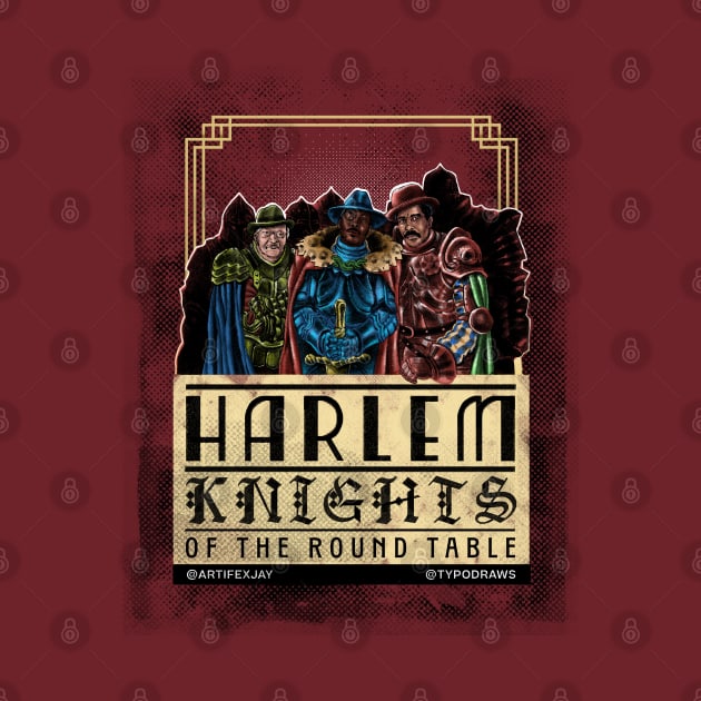 Harlem Knights of the Round Table by artifexjay