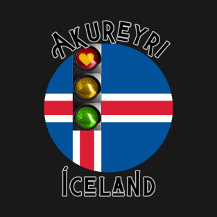 AKUREYRI ICELAND TRAFFIC LIGHT OF LOVE T-SHirt T-Shirt