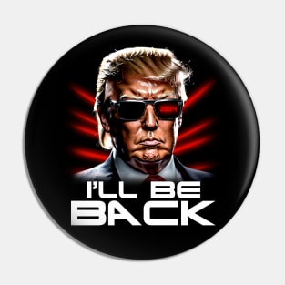 Donald Trump - Will Be Back 2024 Pin