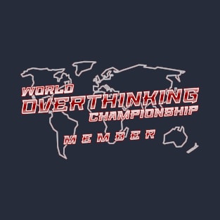 World Overthinking Championship T-Shirt