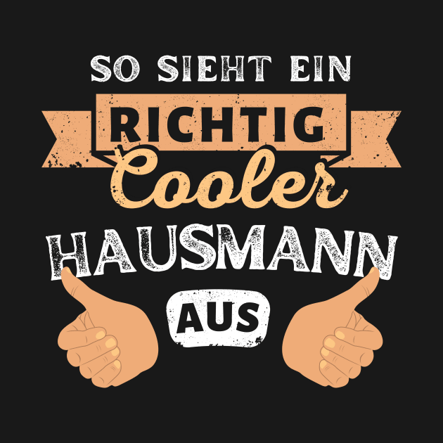 Richtig Cooler Hausmann Vater Lustiges by Foxxy Merch