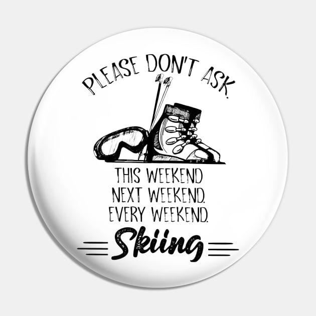 Please Don't Ask - Skiing Pin by arlenawyron42770