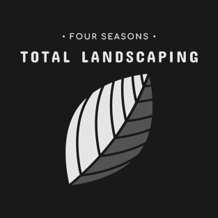 Four Seasons Total Landscaping T-Shirt