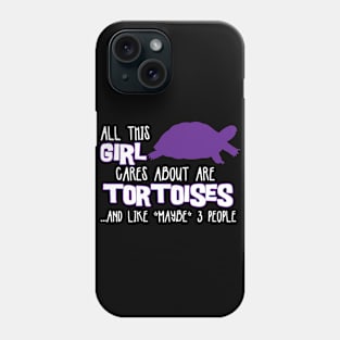 All this GIRL cares about are TORTOISES... and like *maybe* 3 people Phone Case