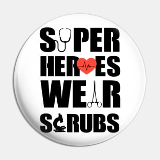 Super Heroes Wear Scrubs Pin