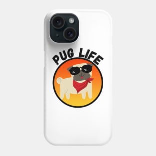 Pug life Phone Case