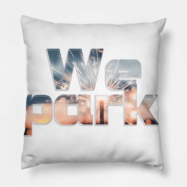 We Sparkle Pillow by afternoontees