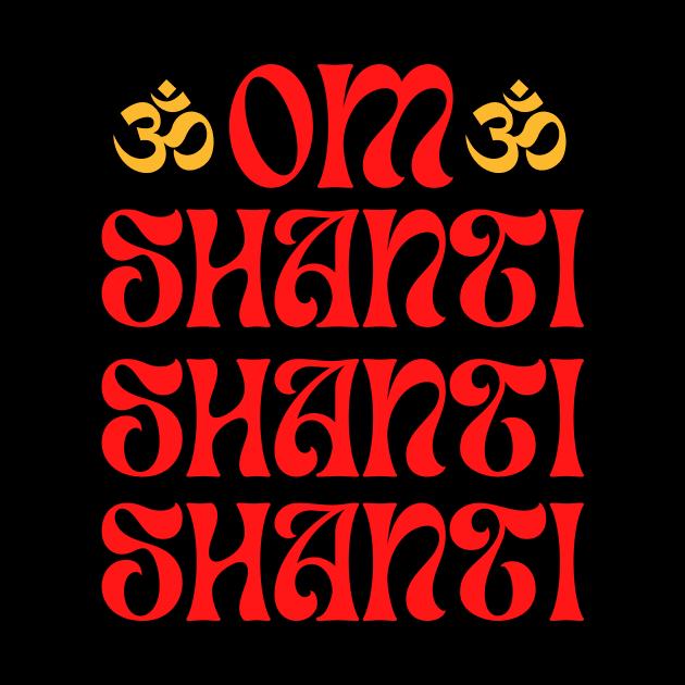Om Shanti Shanti Shanti by BhaktiCloudsApparel