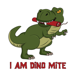 I am dino mite T-Shirt