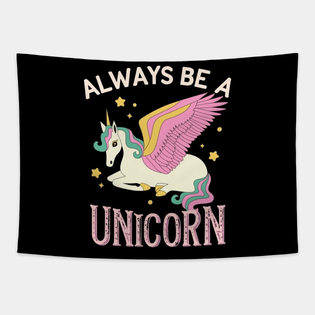 Always be a unicorn Tapestry by NomiCrafts