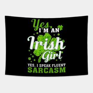 I_m An Irish Girl, I Speak Fluent Sarcasm Tapestry