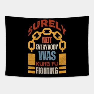 Surely Not Everybody Was Kung Fu Fighting Tapestry