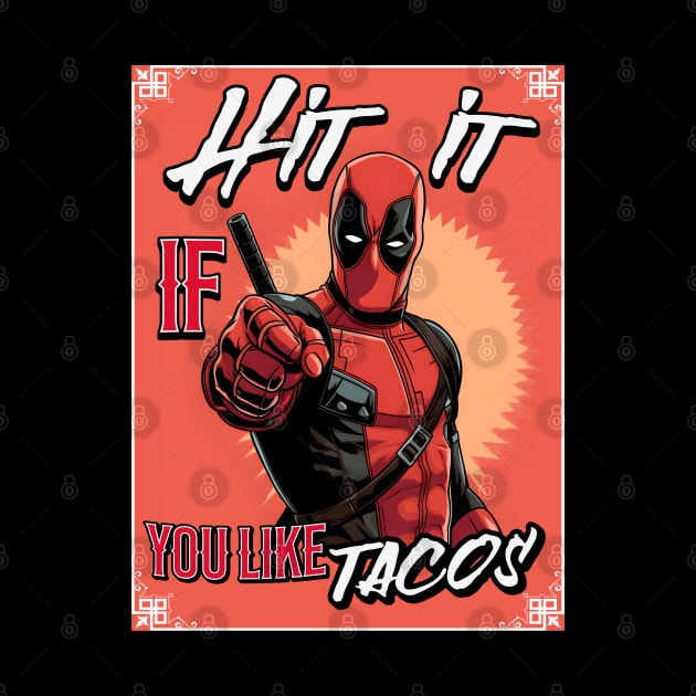 Hit it if you like Tacos by SkullTroops