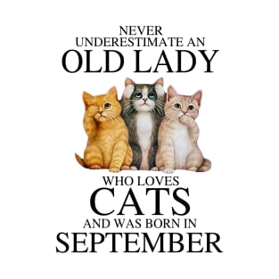 Never Underestimate An Old Lady Who Loves Cats September T-Shirt