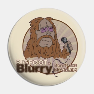 Bigfoot is Blurry | Mitch Hedberg Pin