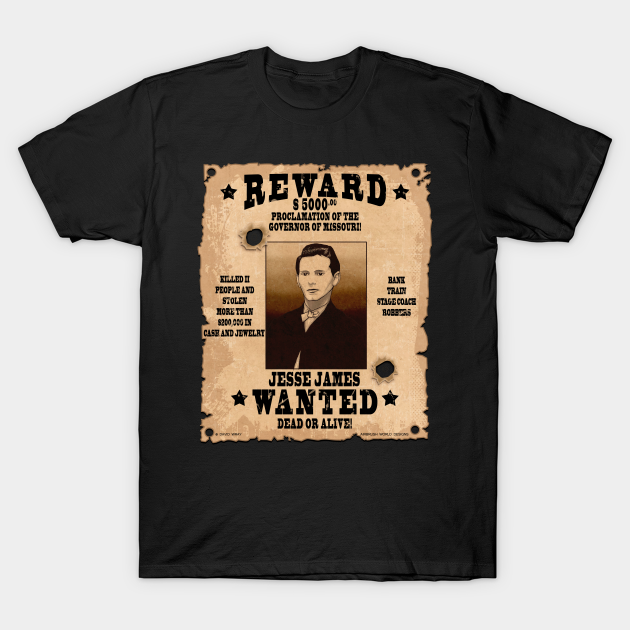 Jesse James Wild West Wanted Poster - Wanted Dead Or Alive - T-Shirt ...