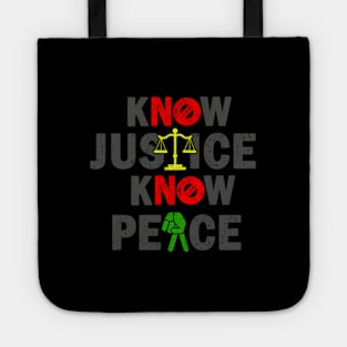 kNOw Justice kNOw Peace Tote